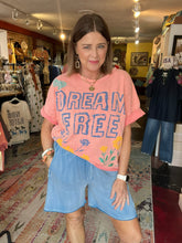 Load image into Gallery viewer, DREAM FREE TEE
