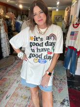 Load image into Gallery viewer, ITS A GOOD DAY TEE
