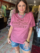 Load image into Gallery viewer, PLAY SOMETHING COUNTRY TEE
