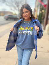 Load image into Gallery viewer, SWEATER WEATHER SWEATSHIRT
